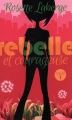 Couverture Rebelle et courageuse, tome 1 Editions Porte-Bonheur 2015