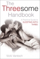 Couverture The Threesome Handbook: A Practical Guide to Sleeping with Three Editions Da Capo Press 2007