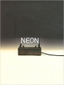 Couverture Neon. Le néon dans l'art des années 1940 à nos jours. Editions Autoédité 2012