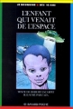 Couverture L'enfant qui venait de l'espace Editions Bayard (Je bouquine) 1993