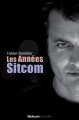 Couverture Les Années Sitcom Editions France Loisirs 2006