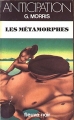 Couverture Les Métamorphes Editions Fleuve (Noir - Anticipation) 1984