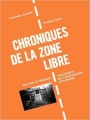 Couverture Chroniques de la zone libre Editions Le passager clandestin 2016