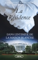Couverture La Résidence, dans l'intimité de la Maison Blanche Editions Michel Lafon (Document) 2016