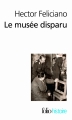 Couverture Le musée disparu Editions Folio  (Histoire) 2003
