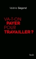 Couverture Va-t-on payer pour travailler ? Editions Stock 2016