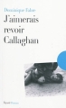 Couverture J'aimerais revoir Callaghan Editions Fayard 2010