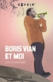 Couverture Boris Vian et moi Editions Sarbacane (Exprim') 2007