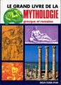 Couverture Le Grand Livre de la mythologie grecque et romaine Editions Des Deux coqs d'or (Tout en couleurs) 1985