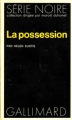 Couverture La possession Editions Gallimard  (Série noire) 1972