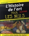 Couverture L'Histoire de l'art illustrée pour les Nuls Editions First (Pour les nuls) 2007