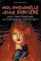 Couverture Moi, Gwendaëlle, jeune sorcière : Voici mon parcours initiatique et mes rituels Editions Trajectoire 2003