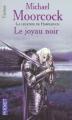 Couverture La Légende de Hawkmoon, tome 1 : Le Joyau noir Editions Pocket (Fantasy) 2004