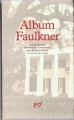 Couverture Album Faulkner Editions Gallimard  (Bibliothèque de la Pléiade) 1995