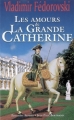 Couverture Les amours de la Grande Catherine Editions Alphée 2009