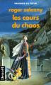 Couverture Le Cycle des Princes d'Ambre, tome 05 : Les Cours du Chaos Editions Denoël (Présence du futur) 1991