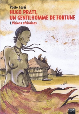 Couverture Hugo Pratt, un gentilhomme de fortune, tome 1 : Visions africaines