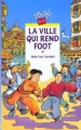 Couverture Cap Soleil, tome 1 : La ville qui rend foot Editions Rageot (Cascade) 2005