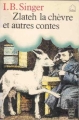 Couverture Zlateh la chèvre et autres contes Editions Le Livre de Poche (Jeunesse) 1989