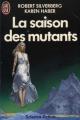 Couverture La saison des mutants Editions J'ai Lu (Science-fiction) 1991