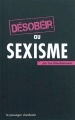 Couverture Désobéir au sexisme Editions Le passager clandestin 2011