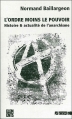 Couverture L'ordre moins le pouvoir : Histoire & actualité de l'anarchisme/L'ordre moins le pouvoir : Histoire et actualité de l'anarchisme   Editions Agone  (Eléments) 2008