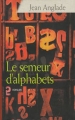 Couverture Le semeur d'alphabets Editions France Loisirs 2008