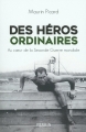 Couverture Des héros ordinaires : Au coeur de la Seconde Guerre Mondiale Editions Perrin 2016