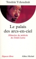 Couverture Le palais des arcs-en-ciel (Mémoires du médecin du Dalaï-Lama) Editions Albin Michel (Espaces libres) 2001