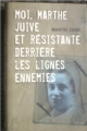 Couverture Moi, Marthe juive et résistante derrière les lignes ennemies Editions France Loisirs 2002