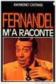 Couverture Fernandel m'a raconté Editions de La Table ronde 1976