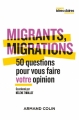 Couverture Migrants, migrations - 50 questions pour vous faire votre opinion Editions Armand Colin 2016
