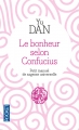 Couverture Le bonheur selon Confucius : Petit manuel de sagesse universelle Editions Pocket 2009