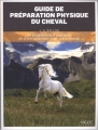 Couverture Guide de préparation physique du cheval : Un programme d'exercices et d'entraînement pour votre cheval Editions Vigot 2011