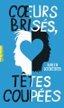 Couverture Coeurs brisés, têtes coupées Editions Gallimard  (Pôle fiction) 2015