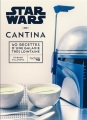 Couverture Star Wars cantina : 40 recettes d'une galaxie très lointaine Editions Hachette (Heroes) 2016