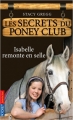 Couverture Les secrets du poney-club, tome 01 : Isabelle remonte en selle Editions Pocket (Jeunesse) 2011