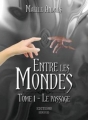 Couverture Entre les mondes, tome 1 : Le passage Editions Dreamcatcher (Plume bleue) 2016