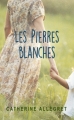 Couverture Les pierres blanches Editions France Loisirs 2016
