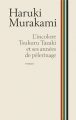 Couverture L'incolore Tsukuru Tazaki et ses années de pèlerinage Editions France Loisirs 2014