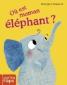 Couverture Où est maman éléphant ? Editions Casterman 2015
