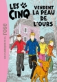Couverture Les Cinq vendent la peau de l'ours Editions Hachette (Les classiques de la rose) 2013