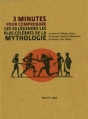 Couverture 3 minutes pour comprendre : les 50 légendes les plus célèbres de la mythologie Editions France Loisirs 2015