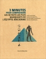 Couverture 3 minutes pour comprendre : les 50 faits les plus marquants de l'Égypte ancienne Editions France Loisirs 2015