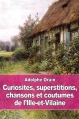 Couverture Curiosités, superstitions, chansons et coutumes de l'Ille-et-Vilaine Editions Autoédité 2016