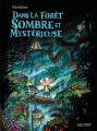 Couverture Dans la forêt sombre et mystérieuse Editions Gallimard  (Bande dessinée) 2016