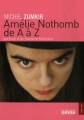 Couverture Amélie Nothomb de A à Z : Portrait d'un monstre littéraire Editions Le Grand miroir 2007