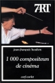 Couverture 1000 compositeurs de cinéma Editions Cerf 2002