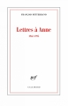 Couverture Lettres à Anne : 1962-1995 Editions Gallimard  (Blanche) 2016