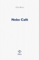 Couverture Neko Café Editions P.O.L 2016